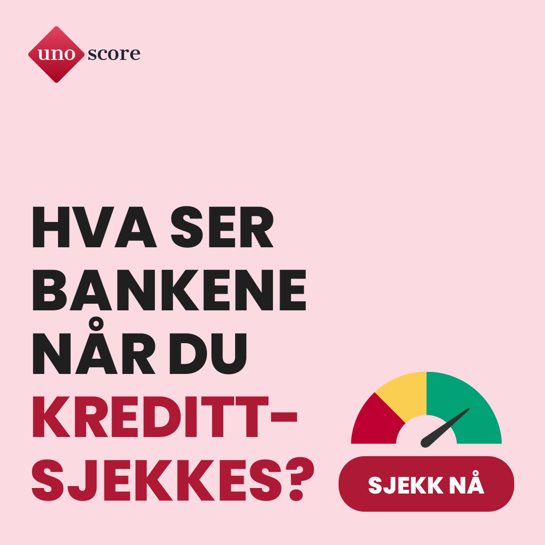 Uno Score – sjekk hva bankene ser når du kredittsjekkes